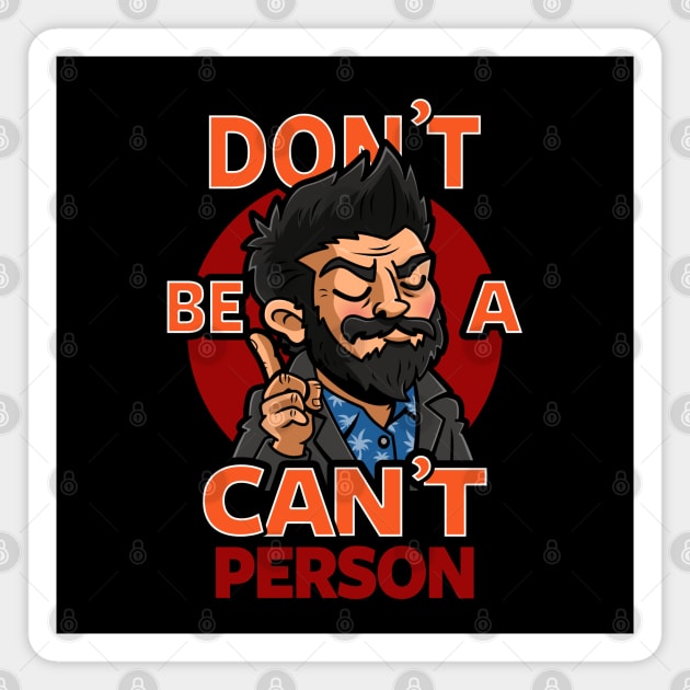 Don't Be A Cunt Funny Quote Pun Motivation Meme Magnet by BoggsNicolas